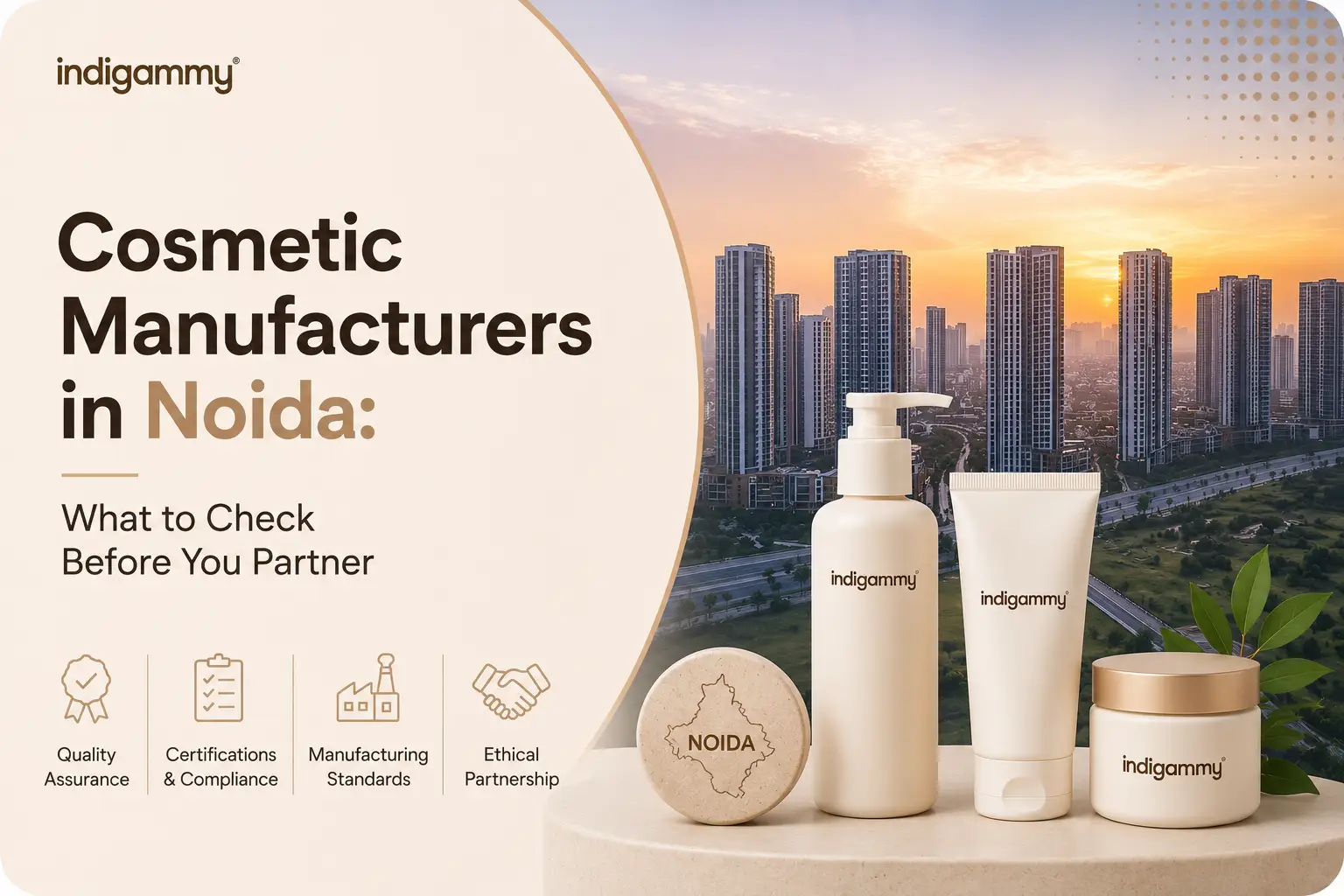 Cosmetic Manufacturers in Noida: What to Check Before You Partner